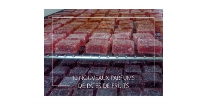 10 nouveaux parfums de pâtes de fruits artisanales